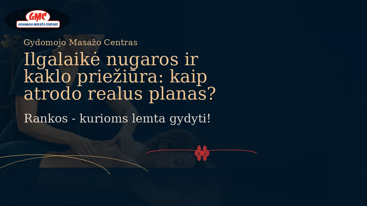 Ilgalaikė nugaros ir kaklo priežiūra: kaip atrodo realus planas?