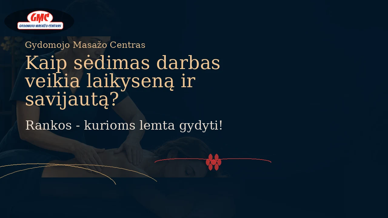 Kaip sėdimas darbas veikia laikyseną ir savijautą?