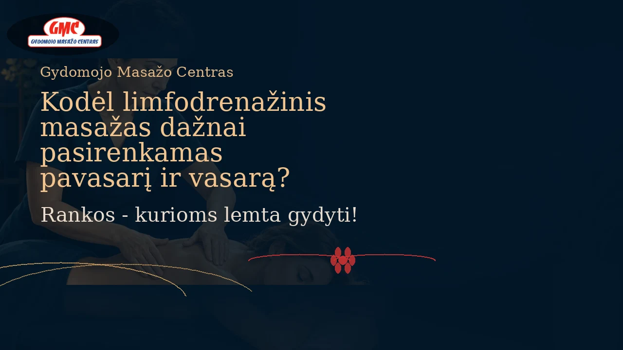 Kodėl limfodrenažinis masažas dažnai pasirenkamas pavasarį ir vasarą?