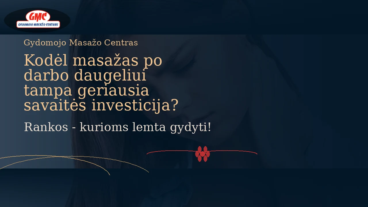 Kodėl masažas po darbo daugeliui tampa geriausia savaitės investicija?