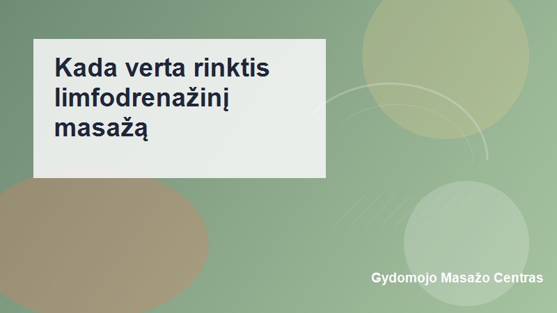 Kada verta rinktis limfodrenažinį masažą? | Gydomojo Masažo Centras