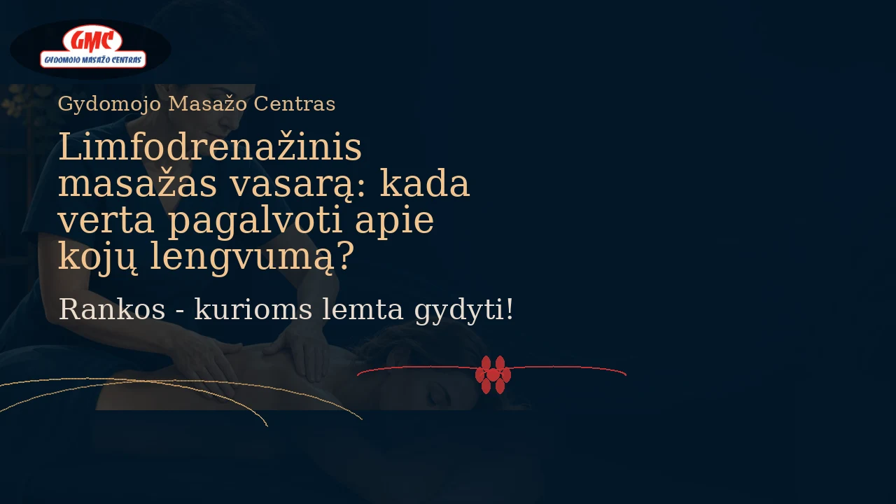 Limfodrenažinis masažas vasarą: kada verta pagalvoti apie kojų lengvumą?