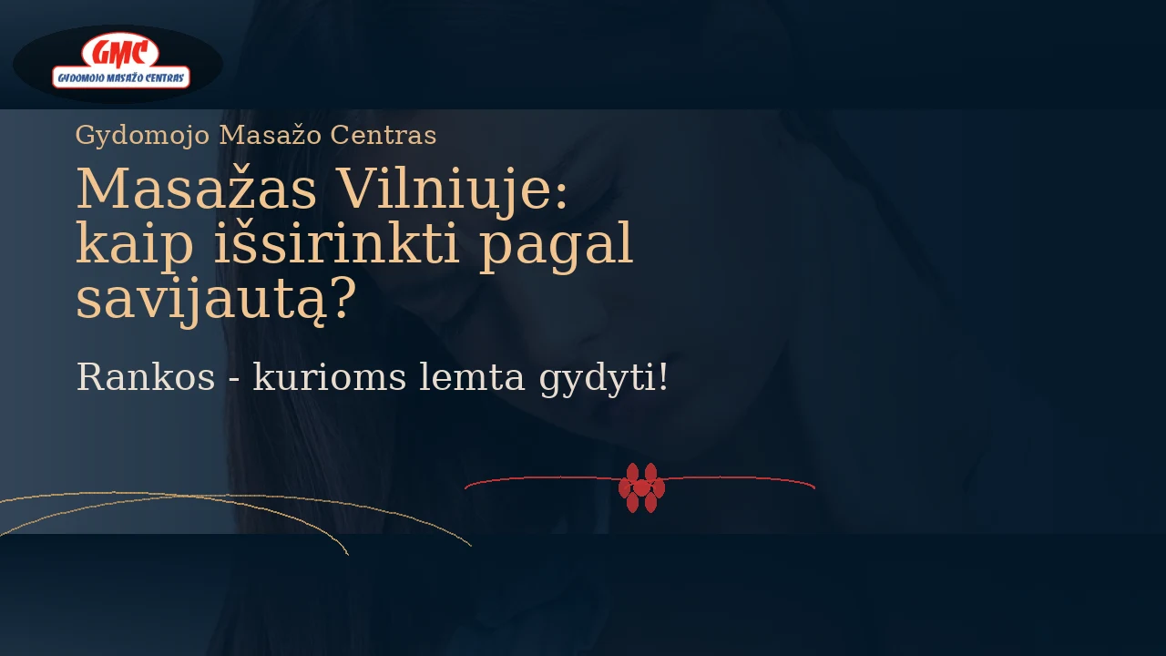 Masažas Vilniuje: kaip išsirinkti pagal savijautą? | GM Centras