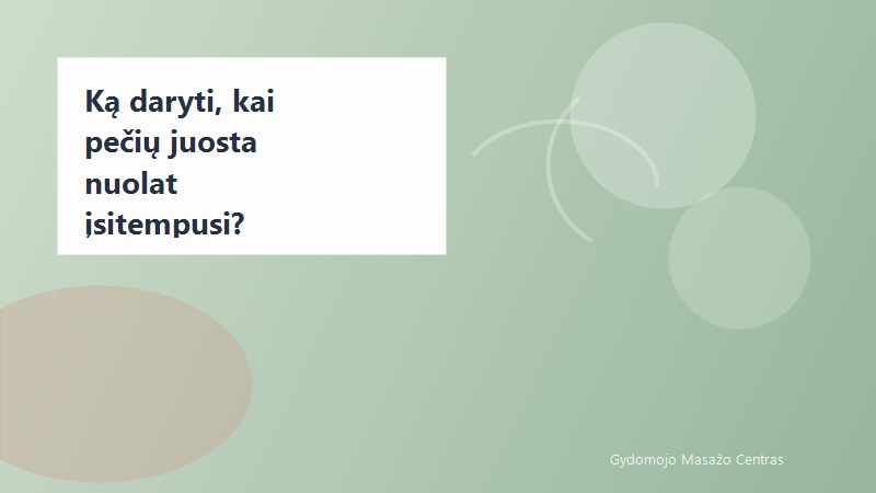 Ką daryti, kai pečių juosta nuolat įsitempusi? | Gydomojo Masažo Centras