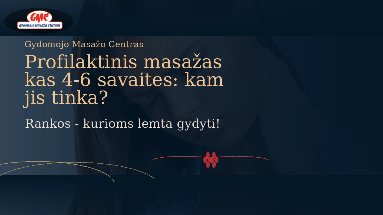 Profilaktinis masažas kas 4-6 savaites: kam jis tinka?