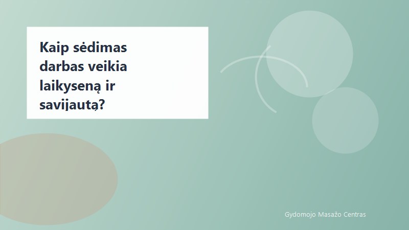 Kaip sėdimas darbas veikia laikyseną ir savijautą? | Gydomojo Masažo Centras